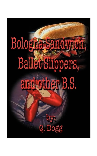 Bologna Sandwich, Ballet Slippers, and Other B.S.