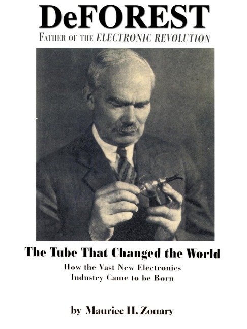 DeForest: Father of the Electronic Revolution