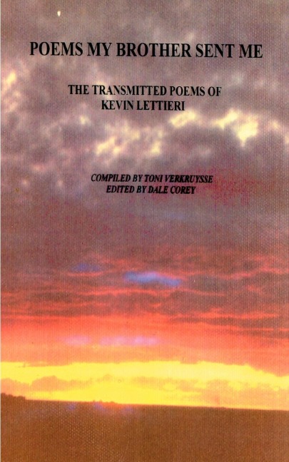 Poems My Brother Sent Me: The Transmitted Poems of Kevin Lettieri