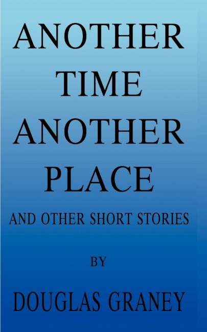 Another Time Another Place: And Other Short Stories