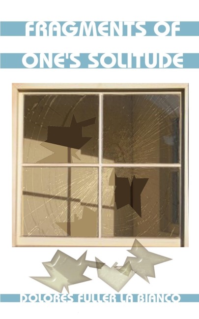 Fragments of Ones Solitude