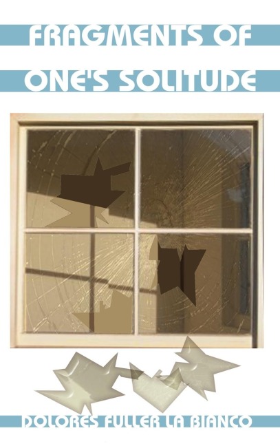 Fragments of Ones Solitude