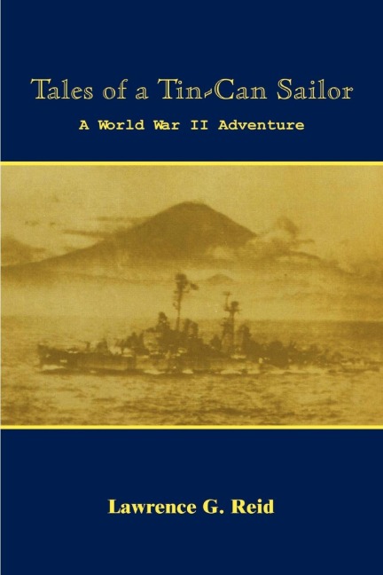 Tales of a Tin-Can Sailor: A World War II Adventure