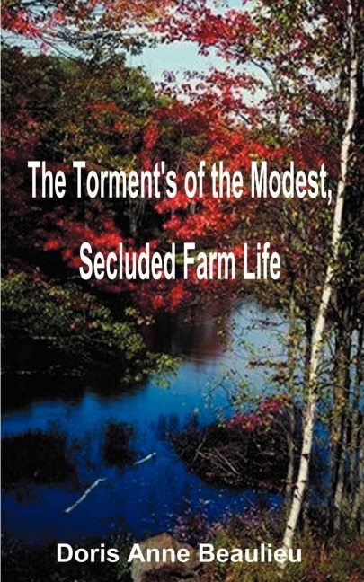 The Torments of the Modest, Secluded Farm Life