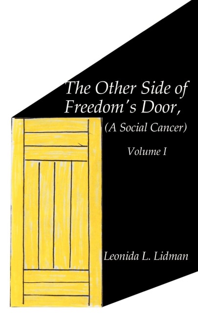 The Other Side of Freedoms Door: A Social Cancer, Volume 1