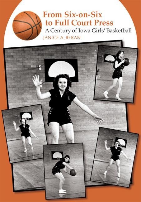From Six-On-Six to Full Court Press: A Century of Iowa Girls' Basketball