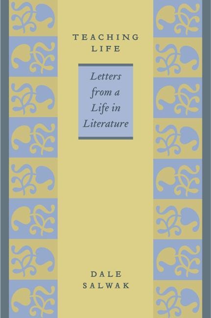 Teaching Life: Letters from a Life in Literature