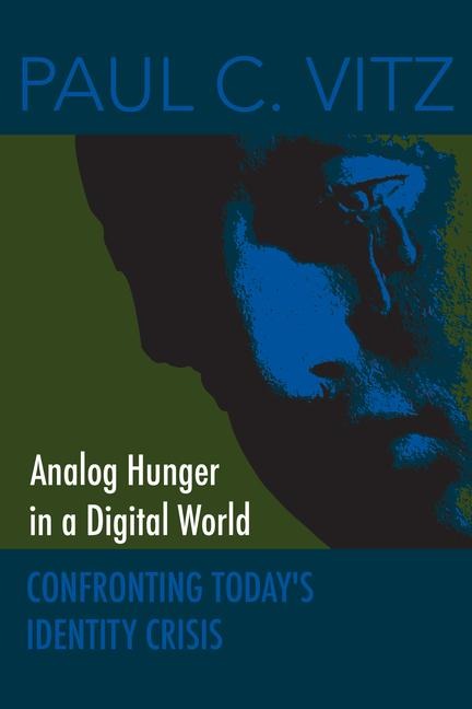 Analog Hunger in a Digital World: Confronting Todays Identity Crisis
