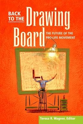Back to the Drawing Board: Future of Pro-Life Movement