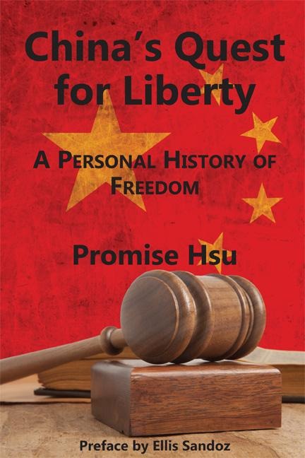 Chinas Quest for Liberty: A Personal History of Freedom