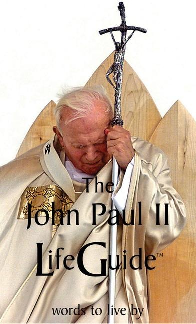 John Paul II Lifeguide: Words to Live by