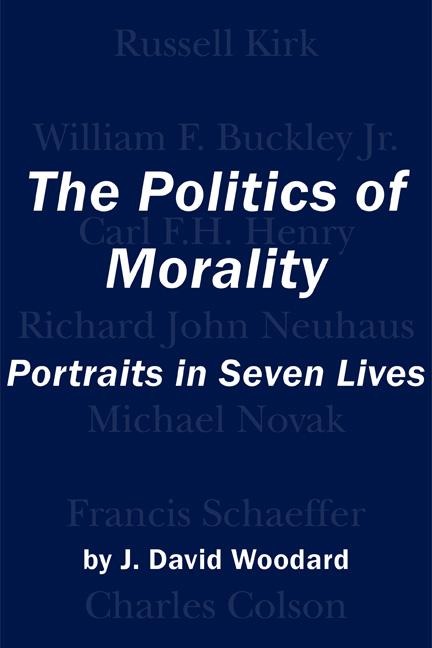 The Politics of Morality: Portraits in Seven Lives