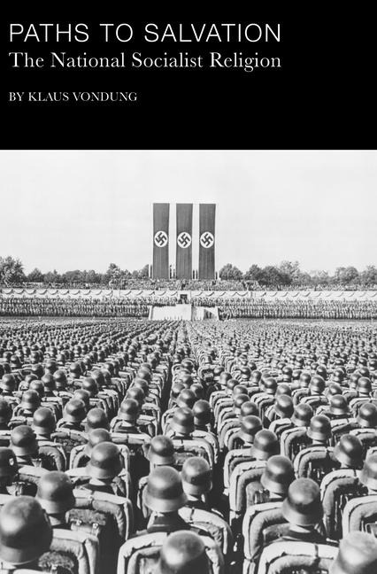 Paths to Salvation: The National Socialist Religion