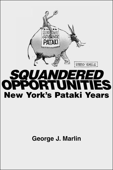 Squandered Opportunities: New Yorks Pataki Years