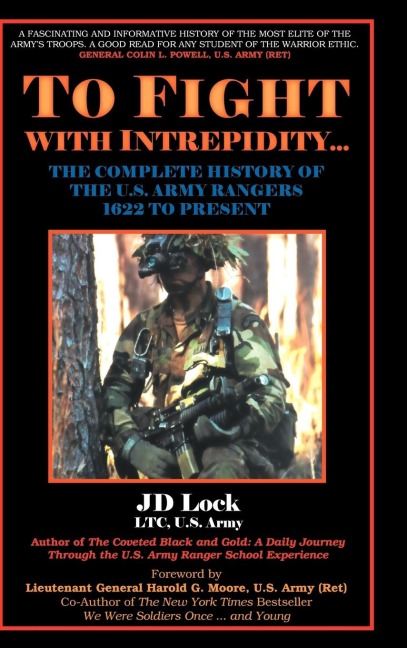 To Fight with Intrepidity: The Complete History of the U.S. Army Rangers 1622 to Present