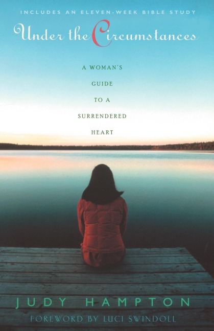 Under the Circumstances: A Womans Guide to a Surrendered Heart