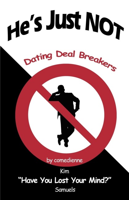 Hes Just NOT: Dating Deal Breakers