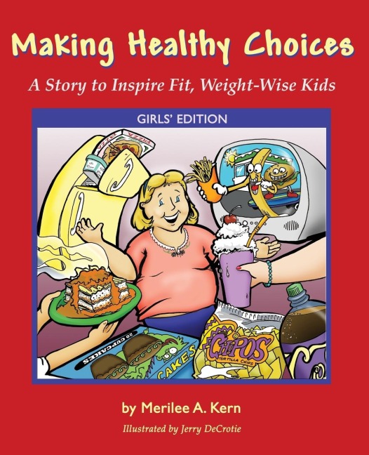 Making Healthy Choices: A Story to Inspire Fit, Weight-Wise Kids (Girls Edition)