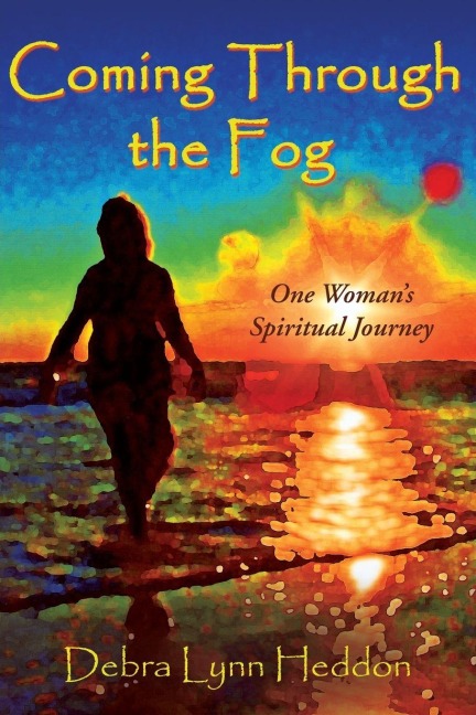 Coming Through the Fog: One Womans Spiritual Journey
