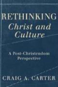 Rethinking Christ and Culture: A Post-Christendom Perspective