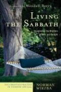 Living the Sabbath: Discovering the Rhythms of Rest and Delight