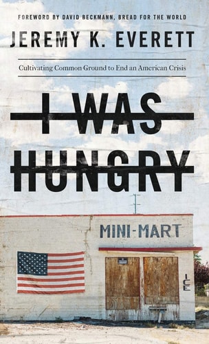 I Was Hungry Cultivating Common Ground to End an American Crisis