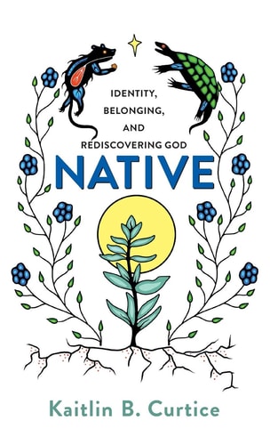 Native Identity, Belonging, and Rediscovering God