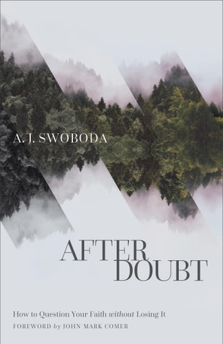 After Doubt How to Question Your Faith Without Losing It