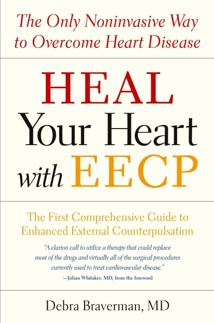 Heal Your Heart with EECP: The Only Noninvasive Way to Overcome Heart Disease