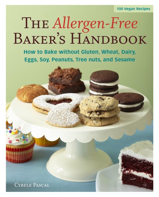 The Allergen-Free Bakers Handbook: 100 Vegan Recipes [A Baking Book]