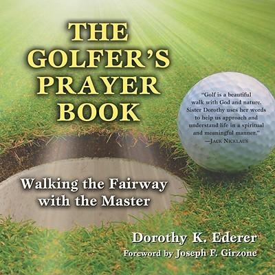 The Golfers Prayer Book: Walking the Fairway with the Master