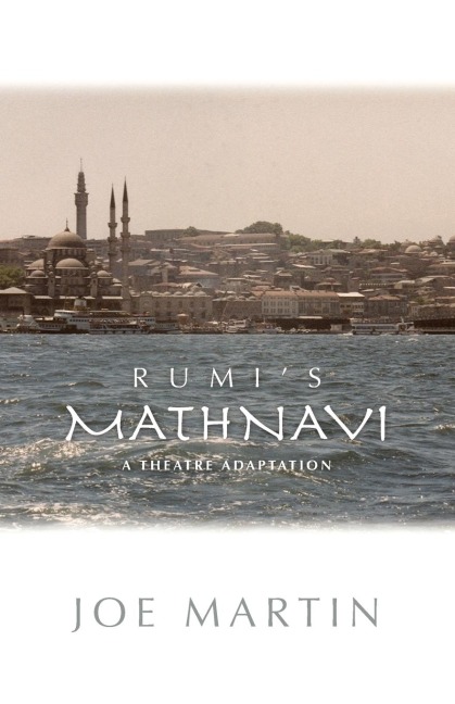 Rumis Mathnavi: A Theatre Adaptation