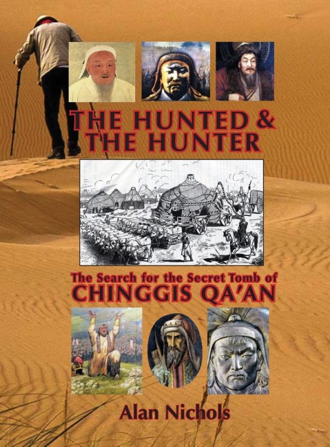 The Hunted & The Hunter: The Search for the Secret Tomb of Chinggis Qaan