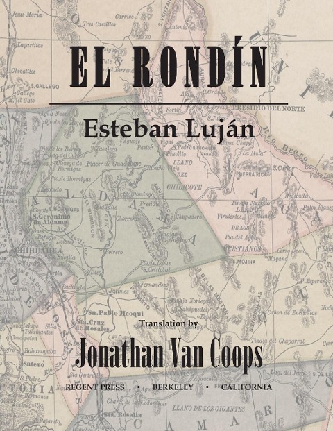 El Rondín: Campaigns of Colonel Toribio Ortega and Colonel José de la Cruz Sánchez in the Revolution of 1912 / Campañas del coronel Toribio Ortega y del coronel José de la Cruz Sánchez en la Revolución de 1912 (A Bi-Lingual Book with English & Spanish Tex