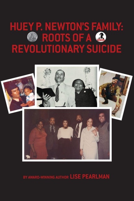HUEY P. NEWTONS FAMILY: Roots of a Revolutionary Suicide