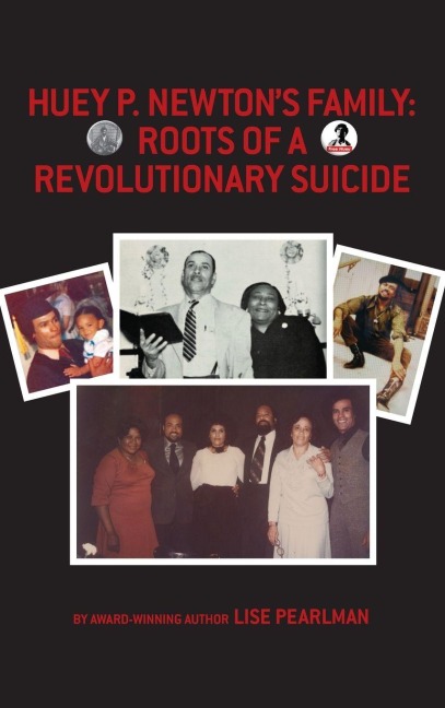 HUEY P. NEWTONS FAMILY: Roots of a Revolutionary Suicide