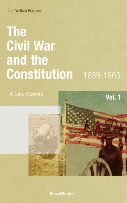 The Civil War and the Constitution: 1859-1865