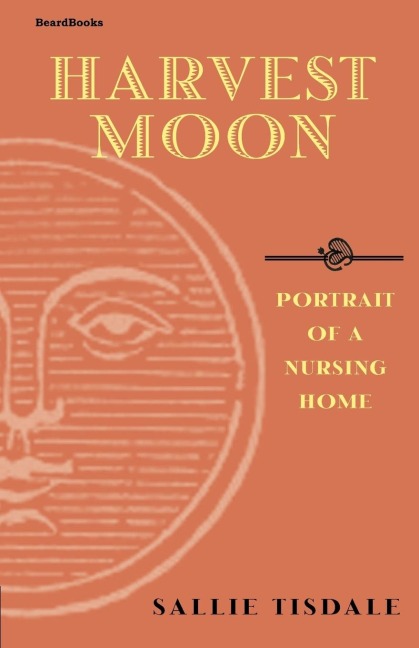 Harvest Moon: Portrait of a Nursing Home