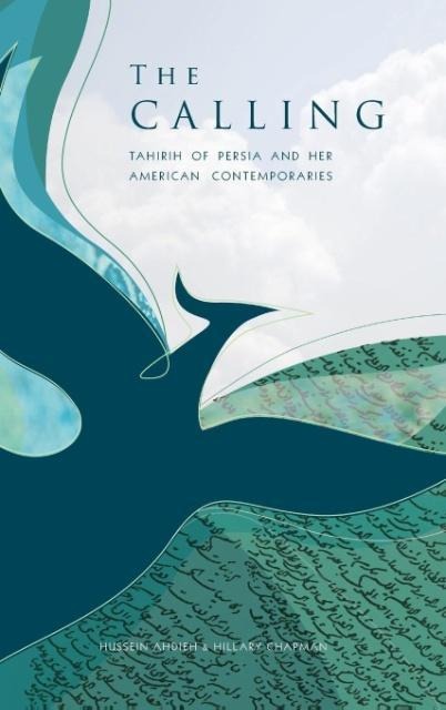 The Calling: Tahirih of Persia and Her American Contemporaries