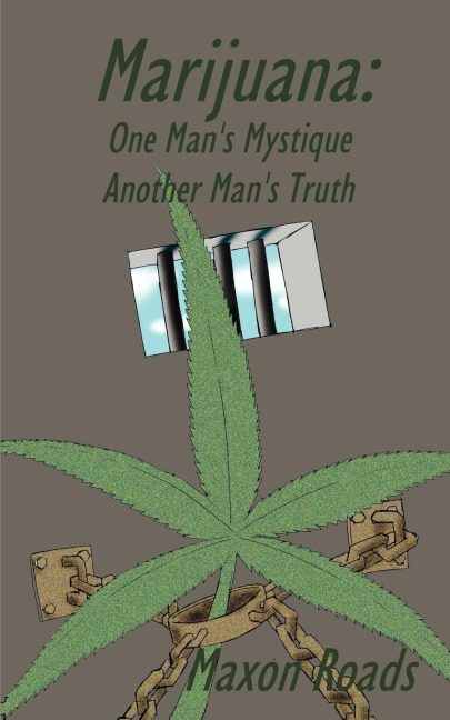 Marijuana: One Mans Mystique Another Mans Truth