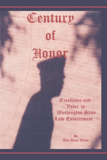Century of Honor: Excellence and Valor in Washington State Law Enforcement