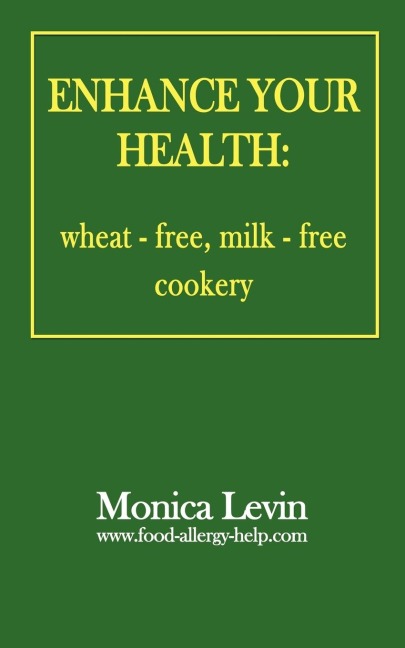 Enhance Your Health: : Wheat-Free, Milk-Free Cookery