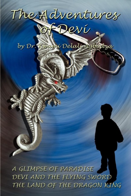 The Adventures of Devi: A Glimpse of Paradise/Devi and the Flying Sword/The Land of the Dragon King