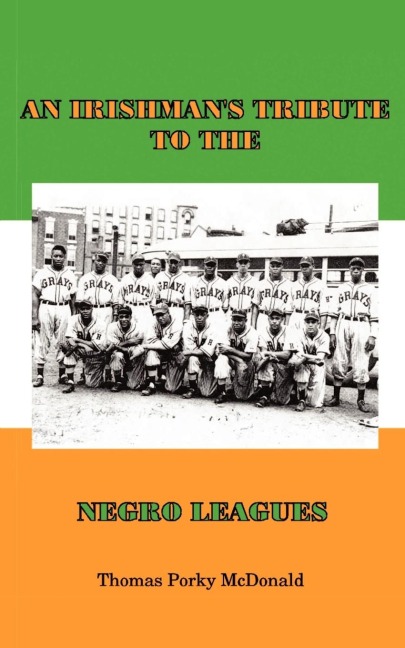 An Irishmans Tribute to the Negro Leagues