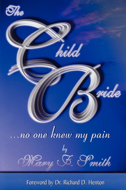 The Child Bride: And No One Knew My Pain