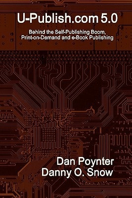 U-Publish.com 5.0 Behind the Self-Publishing Boom, Print-on-Demand and E-Book Publishing