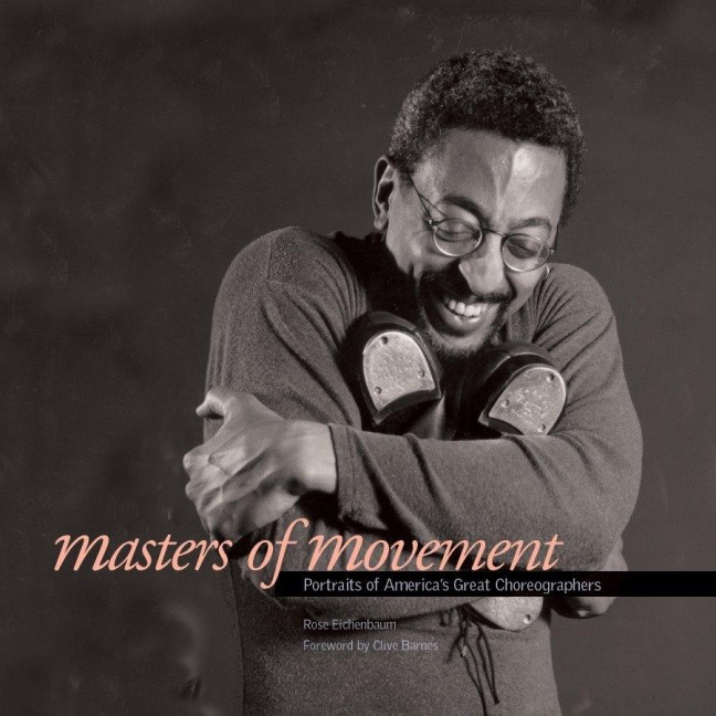 Masters of Movement: Portraits of Americas Great Choreographers