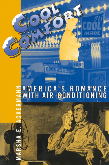Cool Comfort: Americas Romance with Air-Conditioning