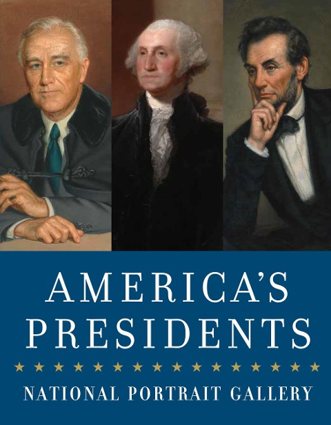 Americas Presidents: National Portrait Gallery