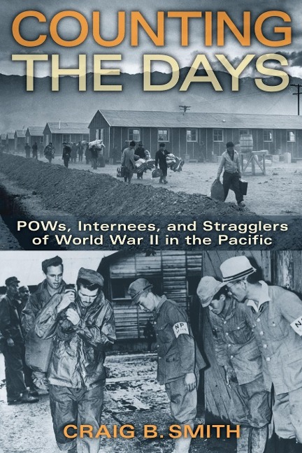 Counting the Days: POWs, Internees, and Stragglers of World War II in the Pacific